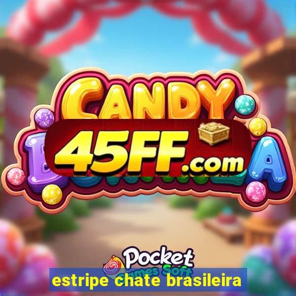 estripe chate brasileira